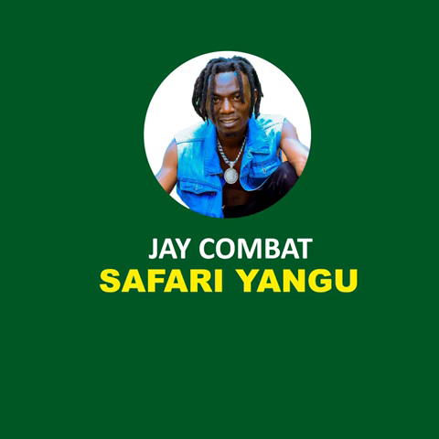 Jay Combat - Safari Yangu | Download Mp3