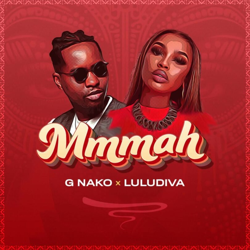 G Nako X Lulu Diva – Mmmah | Download Mp3