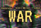 Songa × Nikki Mbishi x Proseven – WAR | Download Mp3