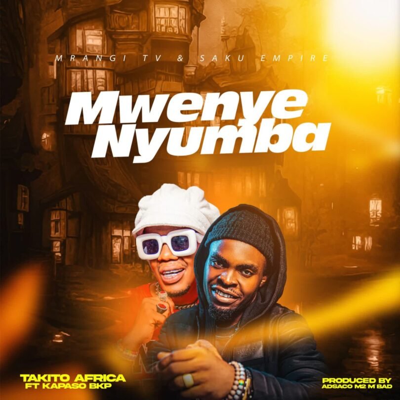 Takito Africa Ft. Kapaso Bkp – Mwenye Nyumba | Download Mp3