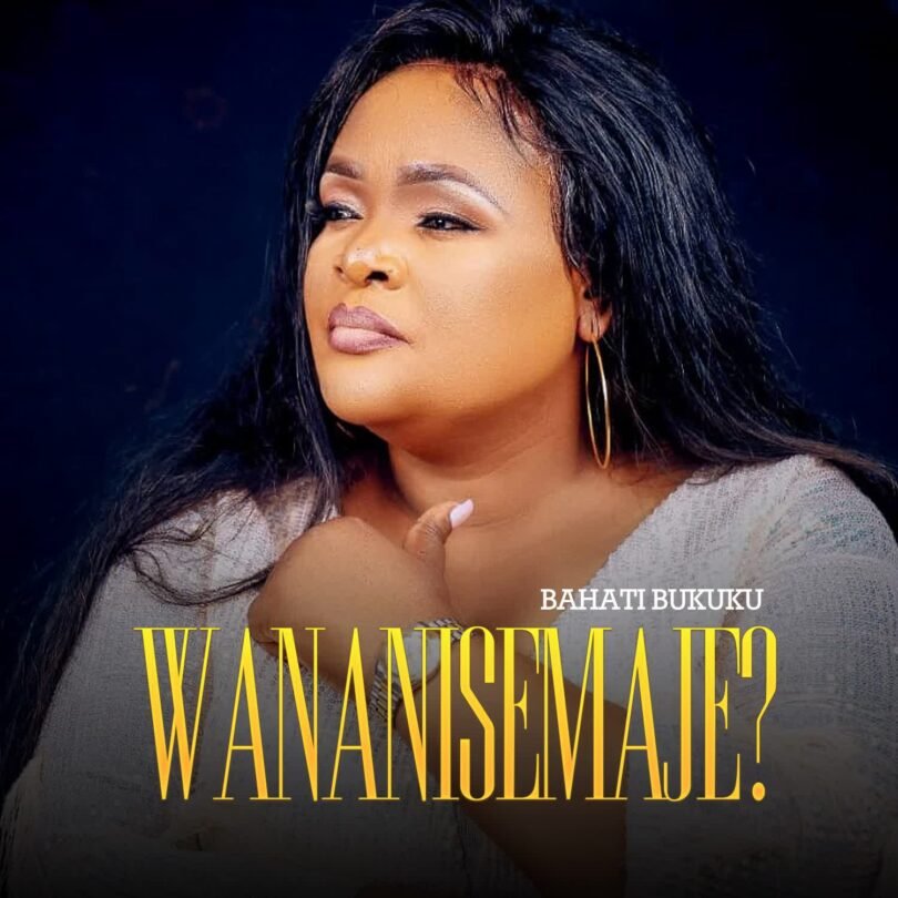 Bahati Bukuku – Wananisemaje