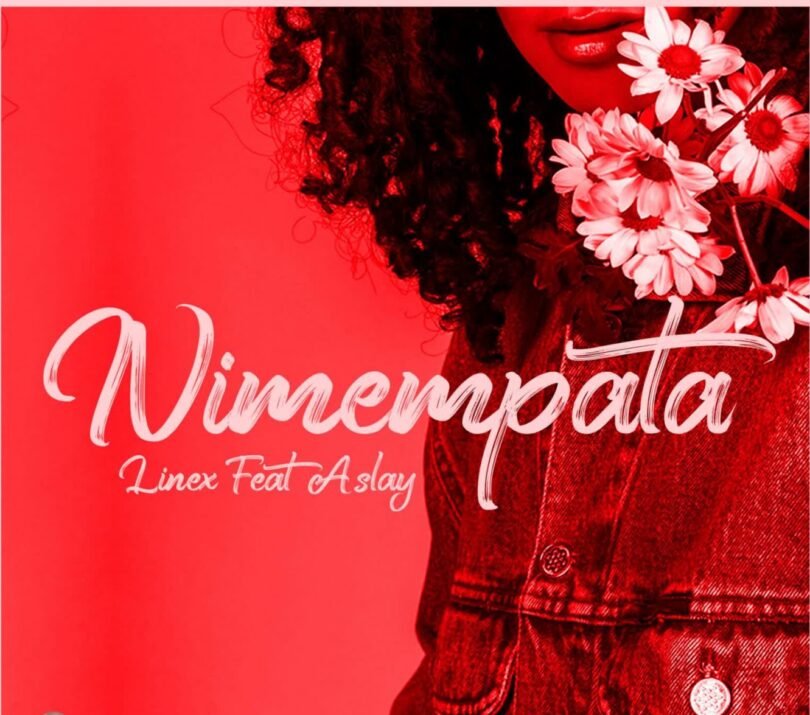 Linex Ft. Aslay – Nimempata