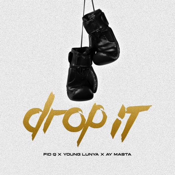 Ay Masta x Fid Q x YoungLunya – Drop it