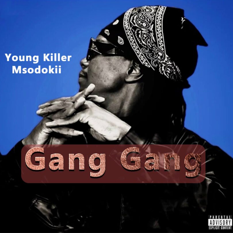 Msodokii Young Killer - Gang Gang