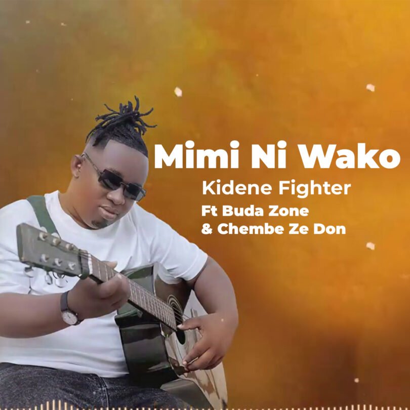 Kidene Fighter Ft Buda Zone & Chembe Ze Don - Mimi Ni Wako