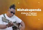 Kidene Fighter Ft Mac Voice - Nishakupenda