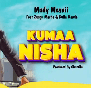 Mudy Msanii Ft Zungu Macha x Dulla Kanda - Kumaanisha