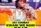 Jay Combat - Kwani We Nani Beat