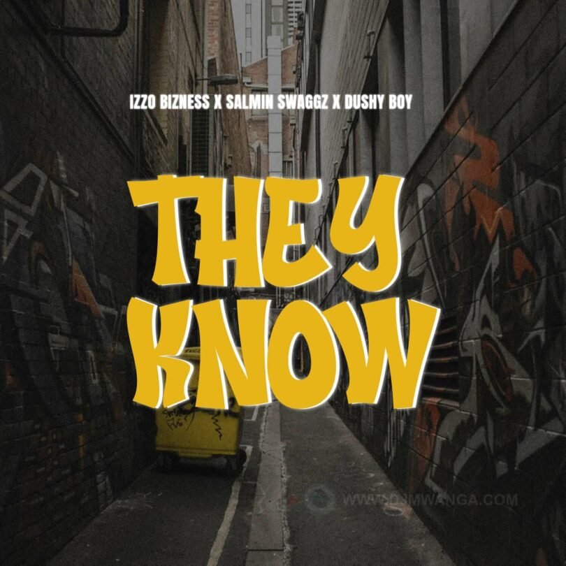 Izzo Bizness Ft Salmin Swaggz & Dushy Boy - THEY KNOW