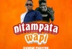 Kidene Fighter ft Kaje Mc - Nitampata Wapi