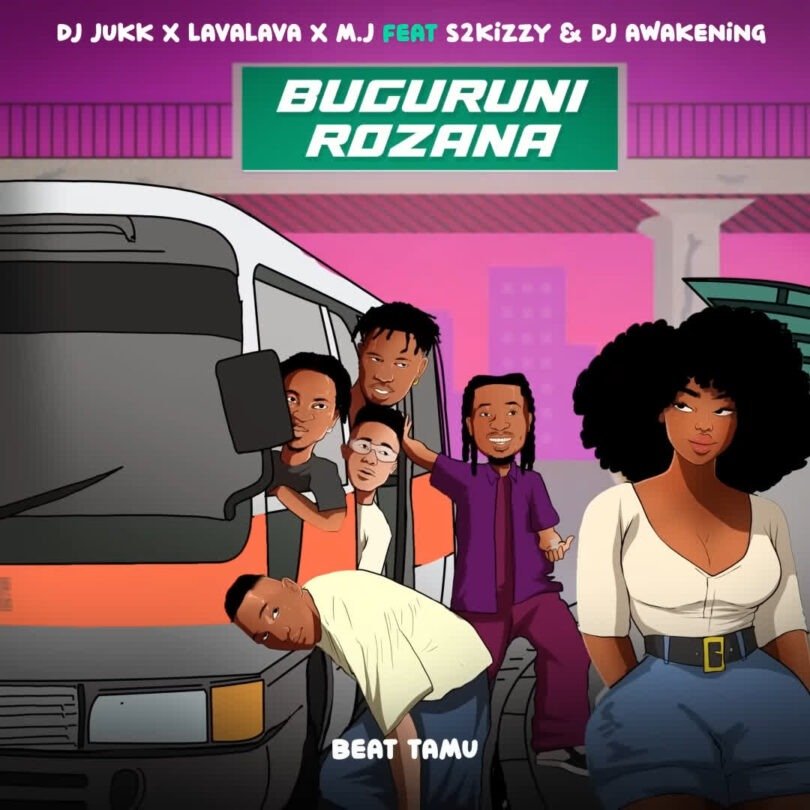 Lava Lava X Dj Jukk & M.J Ft S2Kizzy & Dj Awakening - Buguruni Rozana