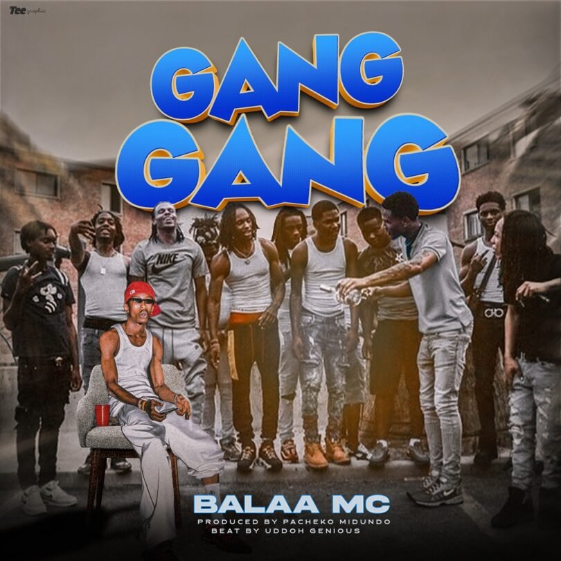 Balaa mc - Gang Gang