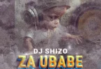 DJ Shizo - Za Ubabe Singeli Beat