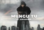 Rayvanny ft Mwamposa - Mungu Tu