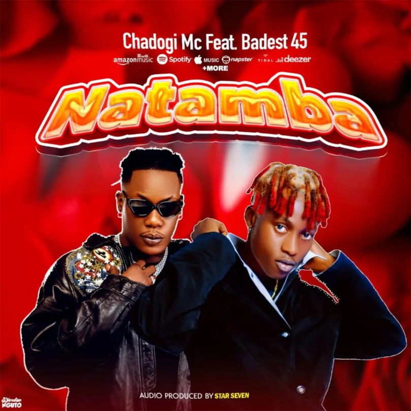 Chadogi Mc Ft. Baddest 47 - Natamba