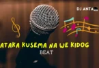 Dj Anta - Nataka Kusema Na Wewe kidogo Beat_Buraplay.com