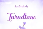 Jay Melody - Turudiane