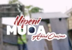 Abiud Onesmo - Nipeni Muda