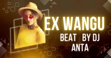 Dj Anta - Ex Wangu Beat