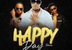 Nay Wa Mitego & Ibraah & Misso misondo - Happy Day Remix_Buraplay