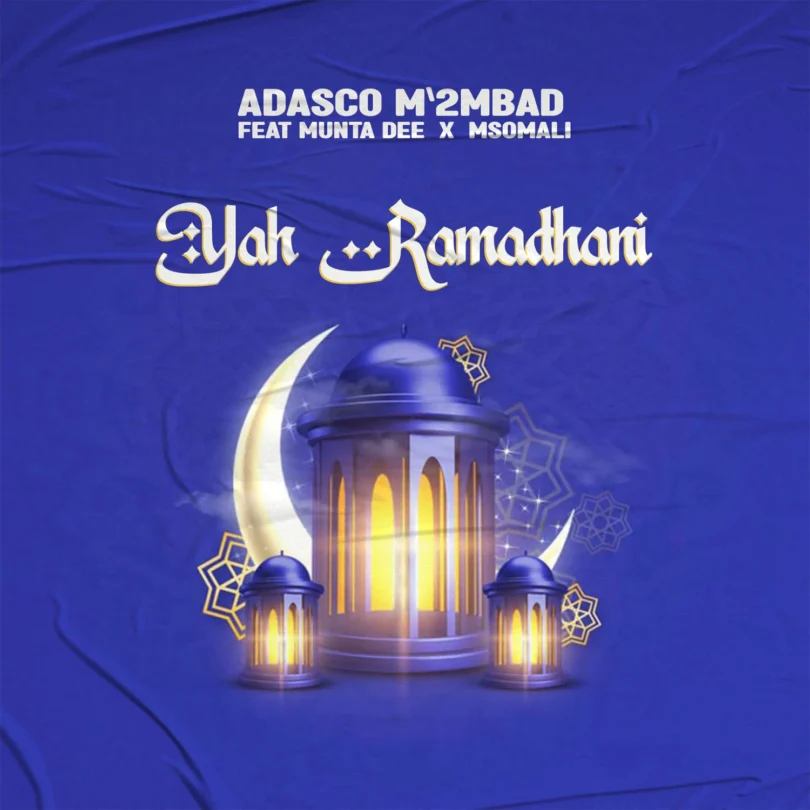 Adasco Ft. Munta Dee & Msomali - Yah Ramadhan