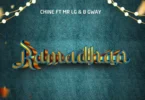 Chine Ft Mr Lg & B Gway - Ramadhan