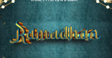 Chine Ft Mr Lg & B Gway - Ramadhan