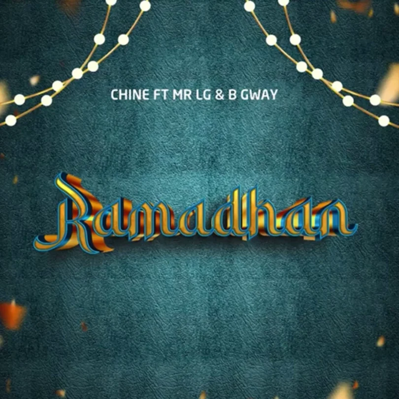 Chine Ft Mr Lg & B Gway - Ramadhan