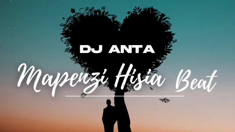 Dj Anta - Mapenzi Hisia Beat