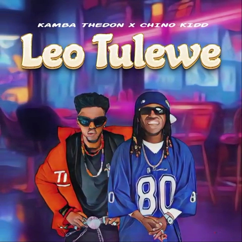 Kamba Thedon Ft Chino Kidd - Leo Tulewe_Buraplay