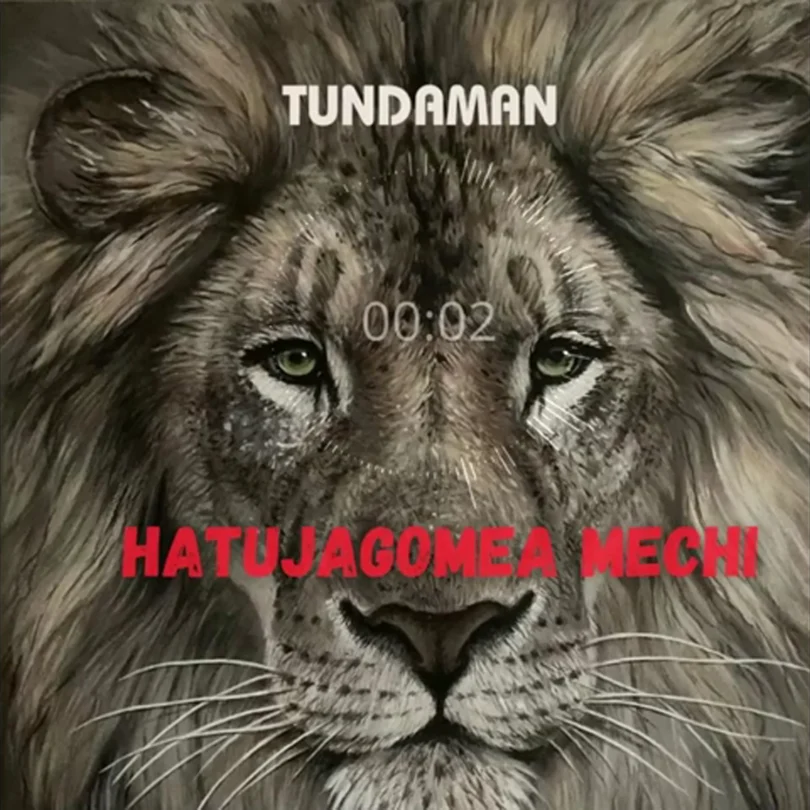 Tunda Man - Hatujagomea Mechi