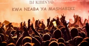 DJ KIBINYO - Kwa Niaba Ya Mashabiki BEAT SINGELI