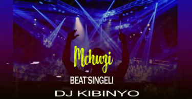 DJ KIBINYO - Mchuzi BEAT SINGELI