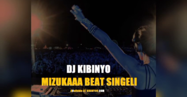 DJ KIBINYO - Mizukaaa BEAT SINGELI