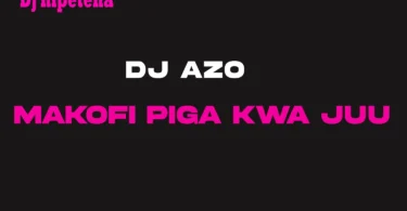 Dj Azo wa kitaa - Makofi Piga kwa juu Beat