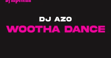 Dj Azo wa kitaa - Wootha dance Beat