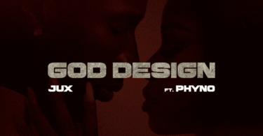 Jux Ft. Phyno – God Design