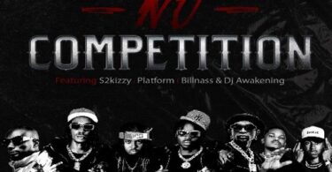 Posh x Bway x Papy ft S2Kizzy, Platform, Billnass & DjAwakening -No Competition