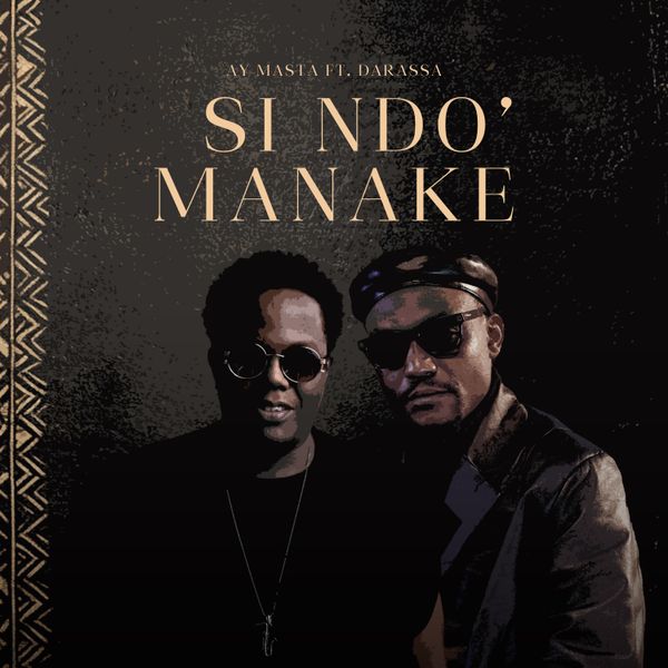 AY Masta Ft Darasa - Si Ndo' Manake