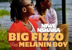 Big Fizzo Ft. Melanin Boy - Niwe Nshaka