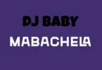 Dj Baby - Mabachela