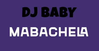 Dj Baby - Mabachela