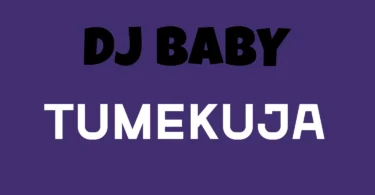 Dj Baby - Tumekuja
