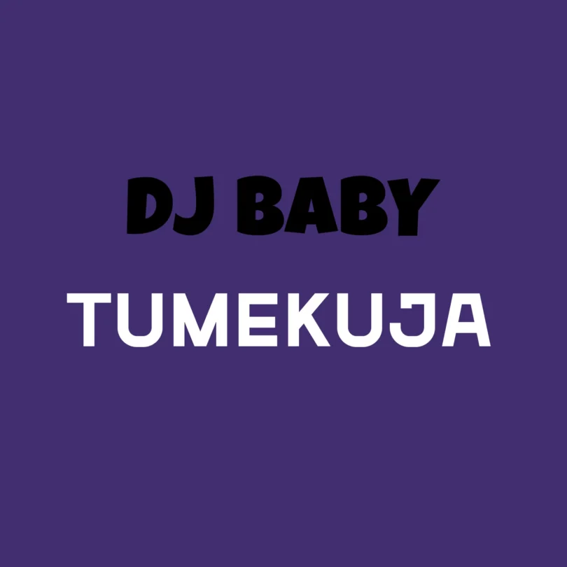 Dj Baby - Tumekuja