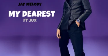 Jay Melody Ft Jux - My Dearest