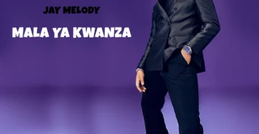 Jay Melody - Mala Ya Kwanza
