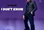 Jay Melody - I Don’t Know