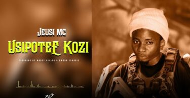 Jeusi Mc - Usipotee Kozi