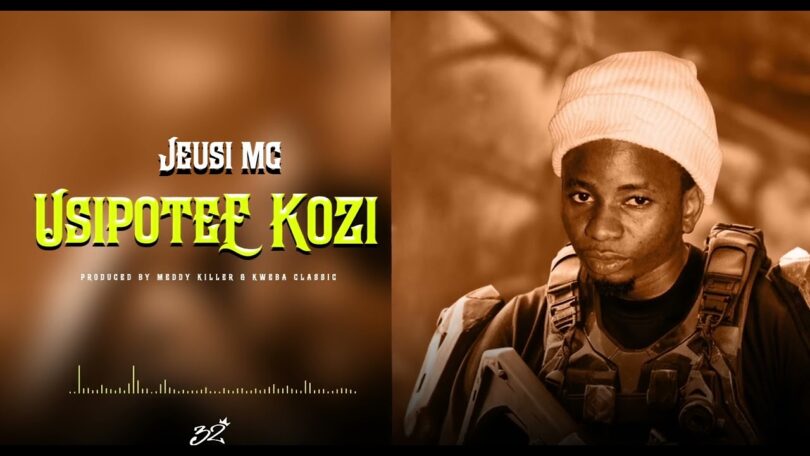 Jeusi Mc - Usipotee Kozi