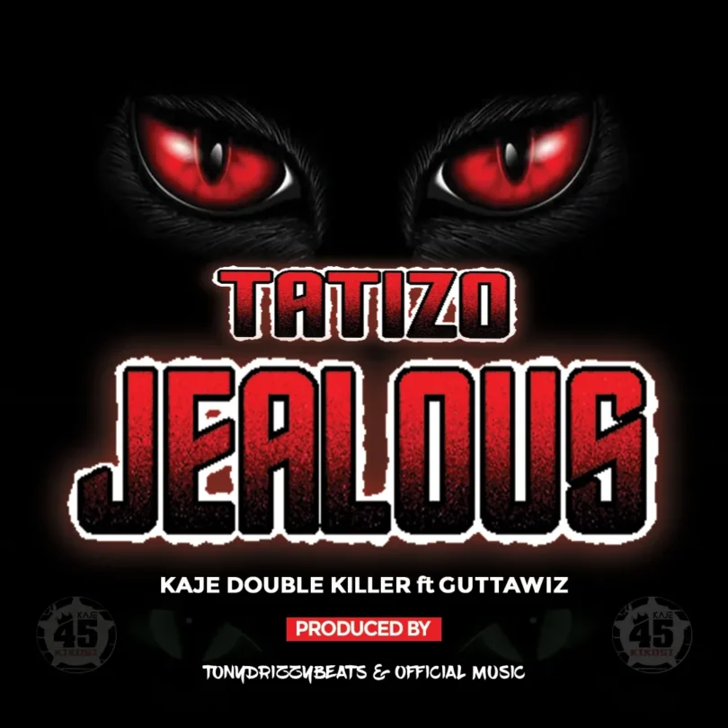 Kaje Double Killer ft Guttawiz- Tatizo Jealous